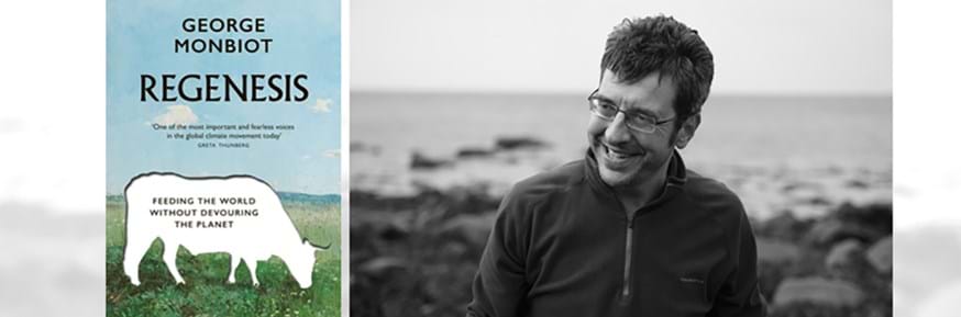 Author, journalist and environmental campaigner George Monbiot will give the Lancaster Environment Lecture. A black and white image of George Monbiot, next to the cover of Regenesis.
