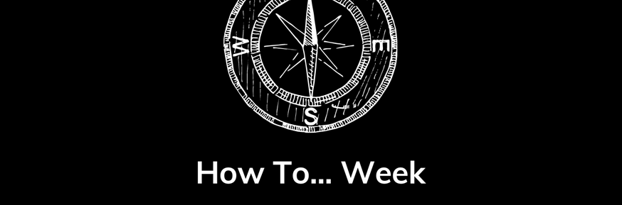A black background with a white line drawing of a compass. Text reads How To... Week, Uncover opportunities on campus and explore your potential