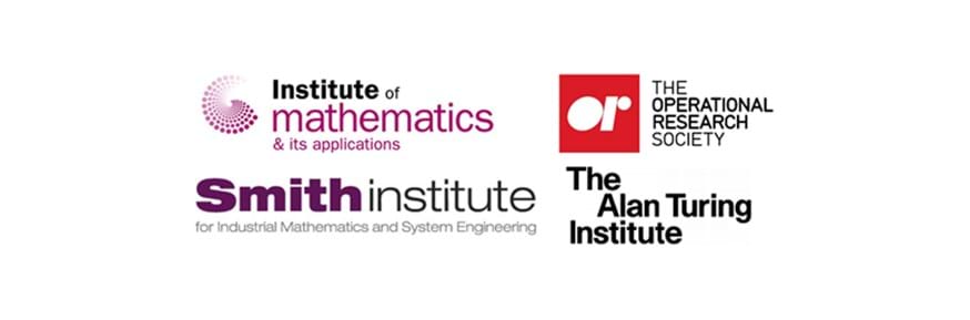 Institute of Mathematics and its application, Smith Institute, OR society and the Alan Turing Institute.