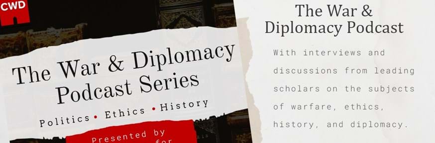 CWD. Lancaster University. The War and Diplomacy Podcast Series. Politics - Ethics - History. Presented by the Centre for War and Diplomacy