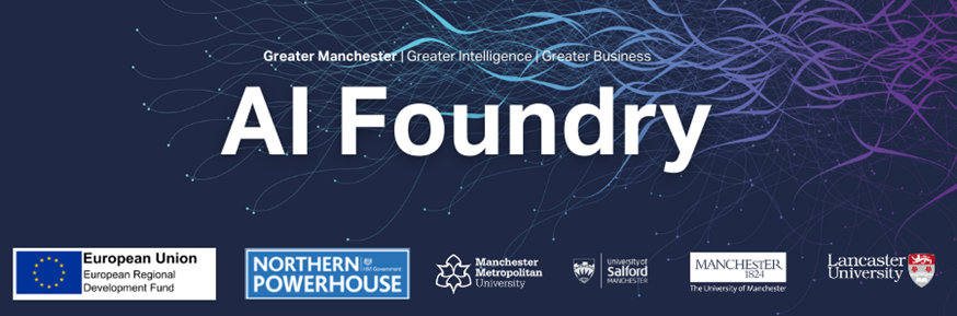 AI Foundry logo with digital flare behind, including funding logos for ERDF, Northern Powerhouse, Manchester Metropolitan University, Manchester University and Lancaster University.