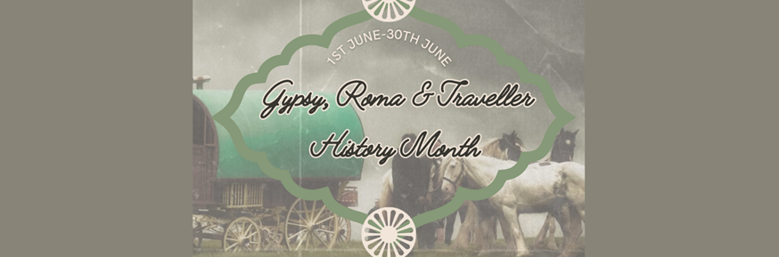 Gypsy Roma &Traveller History Month, background trailer and horses.